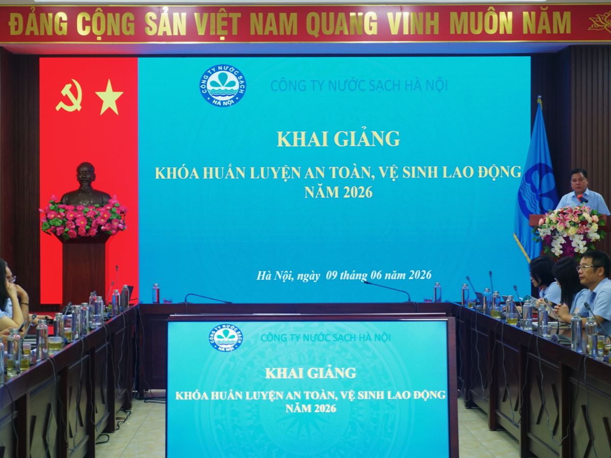 Công ty TNHH MTV Nước sạch Hà Nội khai giảng Khóa huấn luyện an toàn, vệ sinh lao động năm 2026